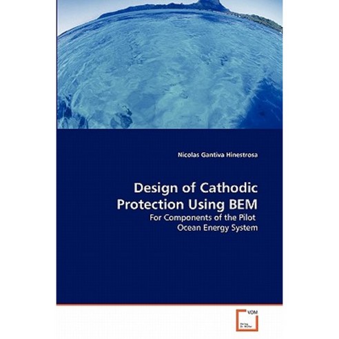 Design of Cathodic Protection Using Bem Paperback, VDM Verlag