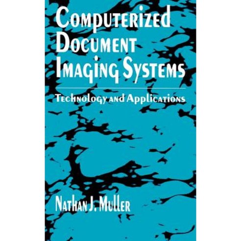 Computerized Document Imaging Systems: Technology and Applications Hardcover, Artech House Publishers