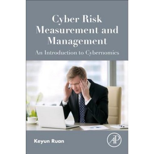 Cyber Risk Measurement and Management: An Introduction to Cybernomics Paperback, Academic Press