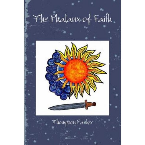 The Phalanx of Faith Paperback, Lulu.com