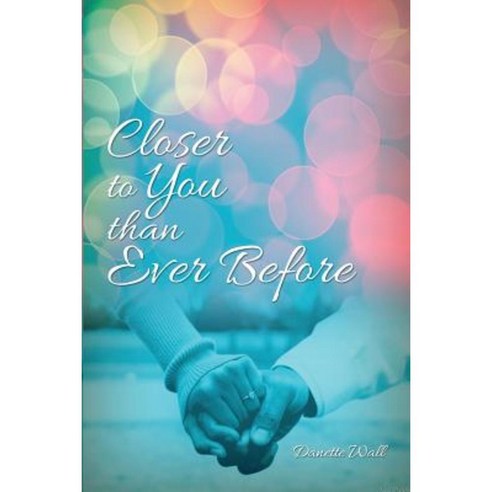 Closer to You Than Ever Before Paperback, Rosedog Books