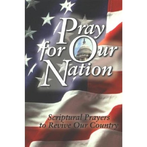 Pray for Our Nation: Scriptural Prayers to Revive Our Country Paperback, Harrison House