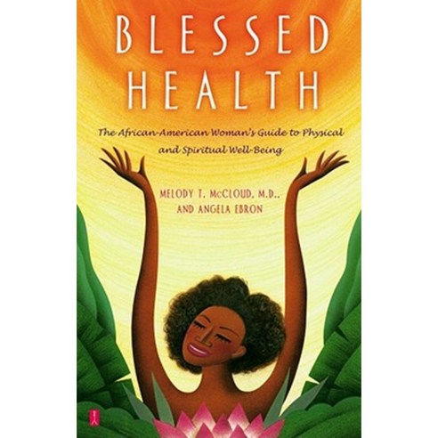 Blessed Health: The African-American Woman''s Guide to Physical and Spiritual Well-Being Paperback, Fireside Books