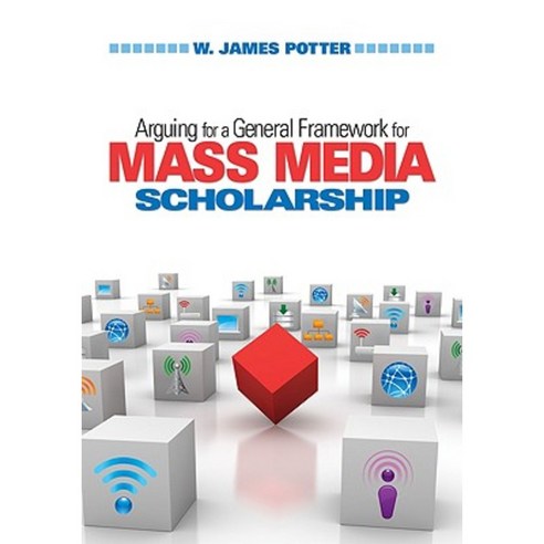 Arguing for a General Framework for Mass Media Scholarship Hardcover, Sage Publications, Inc