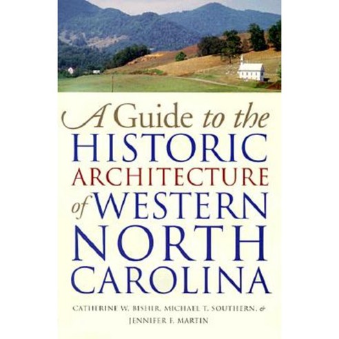 Guide to the Historic Architecture of Western North Carolina Paperback, University of North Carolina Press