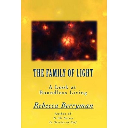 The Family of Light: A Look at Boundless Living Paperback, iUniverse