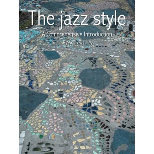 The Jazz Style: A Comprehensive Introduction Paperback, Partridge Publishing