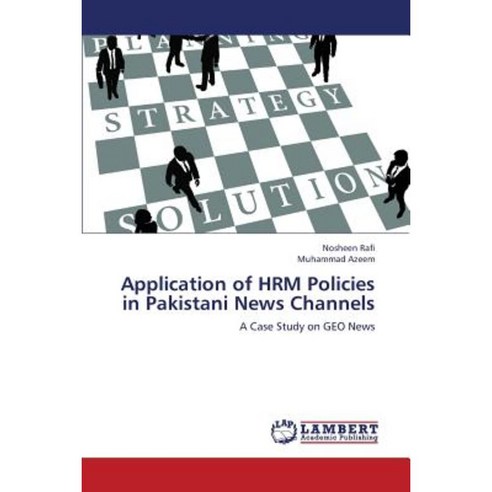 Application of Hrm Policies in Pakistani News Channels Paperback, LAP Lambert Academic Publishing