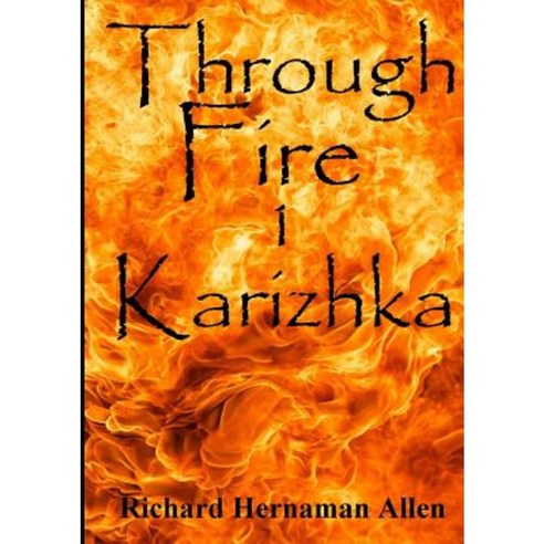 Through Fire: 1 Karizhka Paperback, Lulu.com