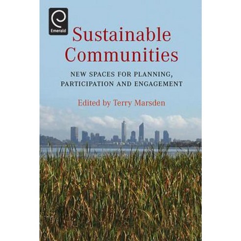 Sustainable Communities: New Spaces for Planning Participation and Engagement Hardcover, Emerald Group Publishing