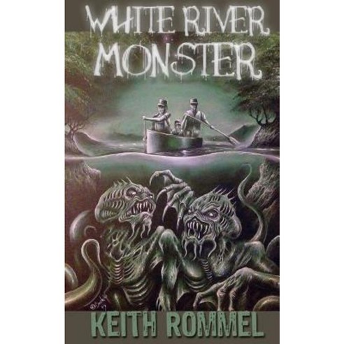White River Monster Paperback, Sunbury Press, Inc.