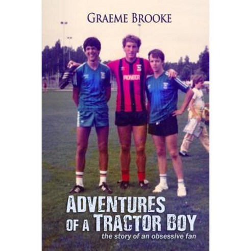 Adventures of a Tractor Boy Paperback, Createspace