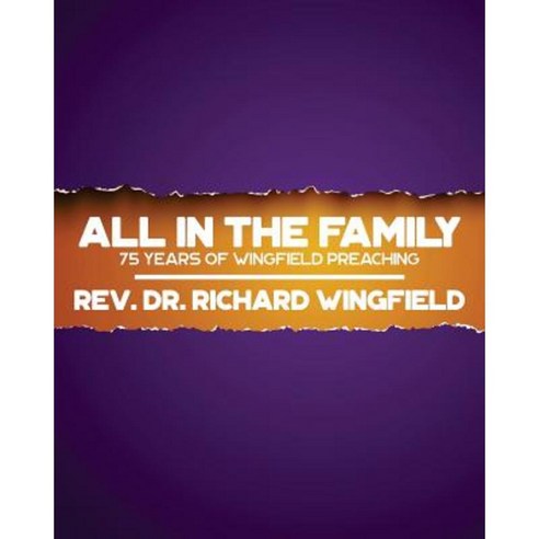 All in the Family: 75 Years of Wingfield Preaching Paperback, Urban Press