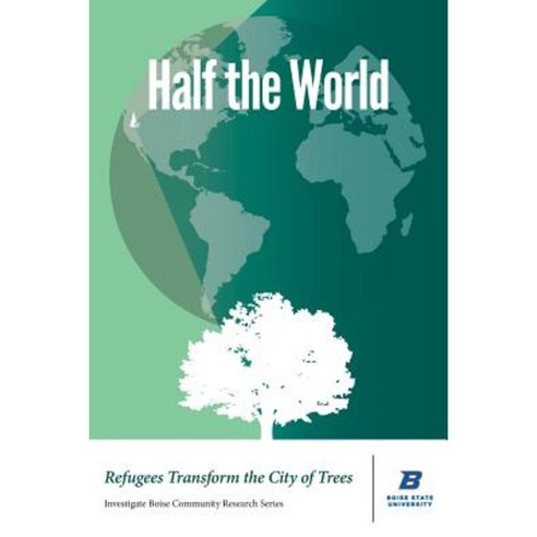 Half the World: Refugees Transform the City of Trees Paperback, Rediscovered Books