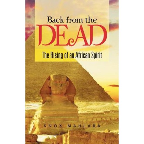 Back from the Dead: The Rising of an African Spirit Paperback, Trafford Publishing
