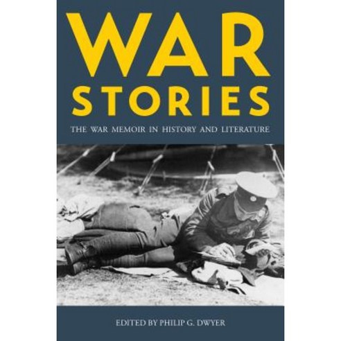 War Stories: The War Memoir in History and Literature Paperback, Berghahn Books