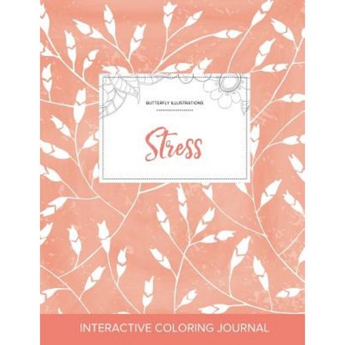 Adult Coloring Journal: Stress (Butterfly Illustrations Peach Poppies) Paperback, Adult Coloring Journal Press