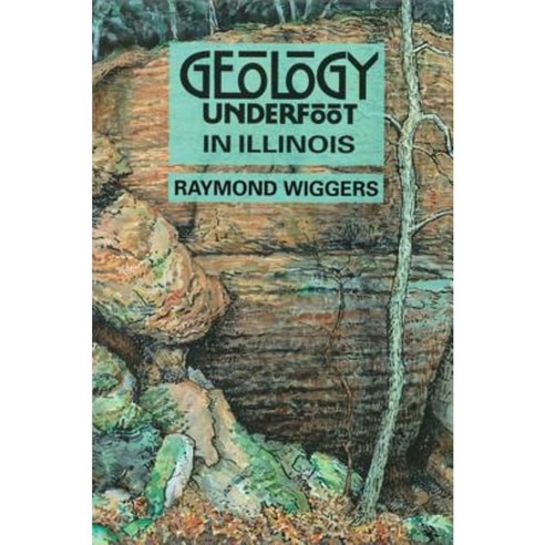 Geology Underfoot in Illinois Paperback, Mountain Press Publishing Company