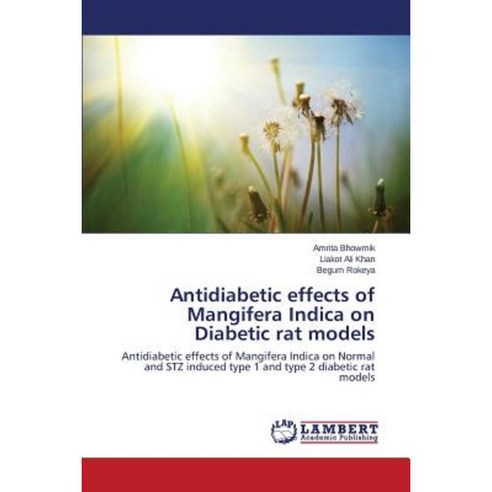Antidiabetic Effects of Mangifera Indica on Diabetic Rat Models Paperback, LAP Lambert Academic Publishing