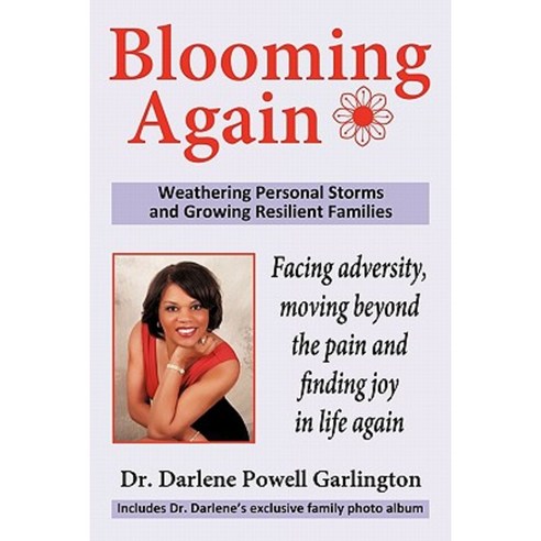 Blooming Again: Weathering Personal Storms and Growing Resilient Families Hardcover, Authorhouse