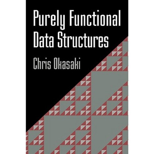 Purely Functional Data Structures, Cambridge University Press