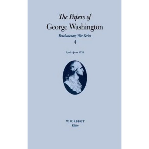 The Papers of George Washington: April-June 1776 Hardcover, University of Virginia Press