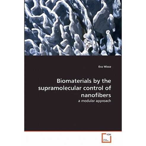 Biomaterials by the Supramolecular Control of Nanofibers Paperback, VDM Verlag