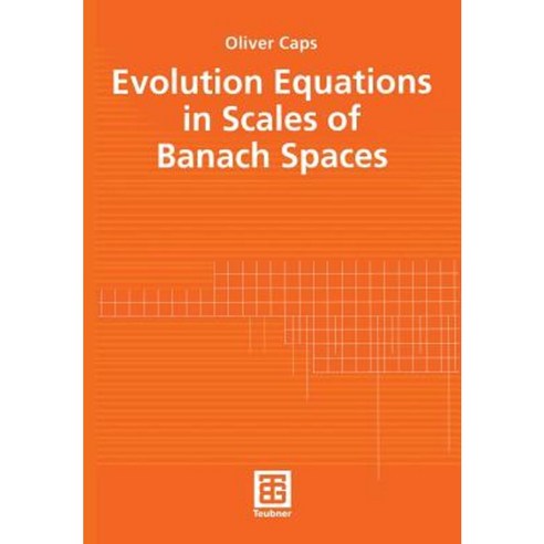 Evolution Equations in Scales of Banach Spaces Paperback, Vieweg+teubner Verlag