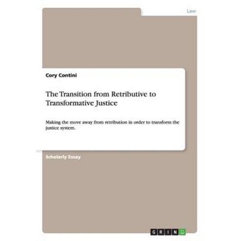 The Transition from Retributive to Transformative Justice Paperback, Grin Publishing
