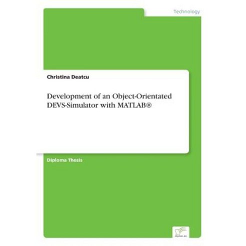 Development of an Object-Orientated Devs-Simulator with MATLAB(R) Paperback, Diplom.de