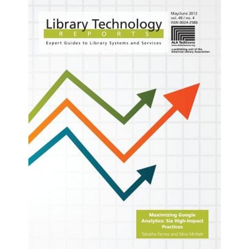 Maximizing Google Analytics: Six High-Impact Practices Paperback, American Library Association
