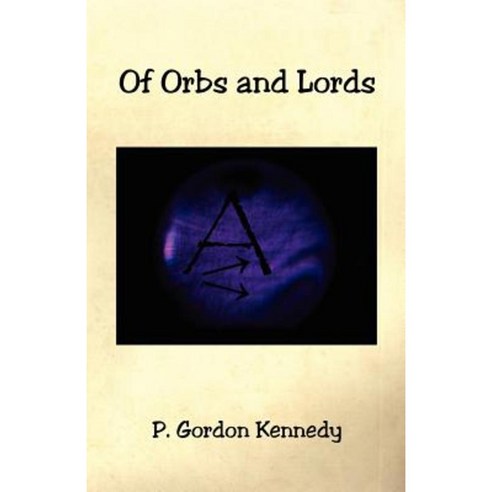 Of Orbs and Lords Paperback, E-Booktime, LLC