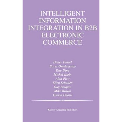 Intelligent Information Integration in B2B Electronic Commerce Hardcover, Springer