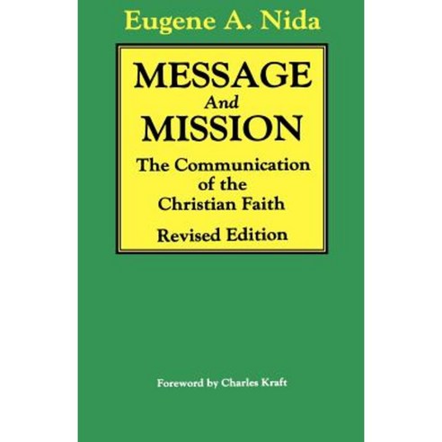 Message and Mission: The Communication of the Christian Faith Revised Edition Paperback, William Carey Library Publishers