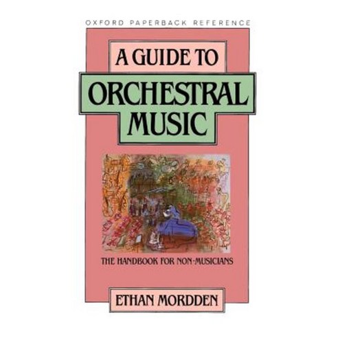 A Guide to Orchestral Music: The Handbook for Non-Musicians Paperback, Oxford University Press, USA