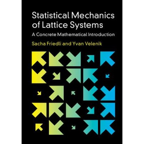 Statistical Mechanics of Lattice Systems:A Concrete Mathematical Introduction, Cambridge Univ Pr
