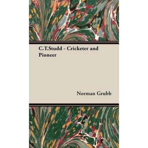 C.T.Studd - Cricketer and Pioneer Hardcover, Home Farm Books