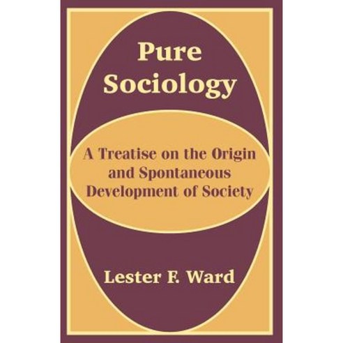 Pure Sociology: A Treatise on the Origin and Spontaneous Development of Society Paperback, University Press of the Pacific