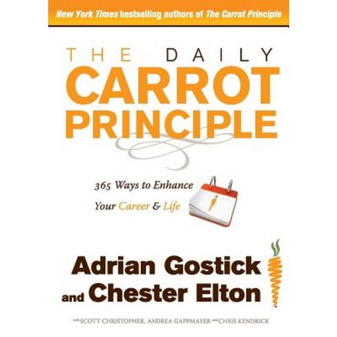 The Daily Carrot Principle: 365 Ways to Enhance Your Career and Life Paperback, Free Press