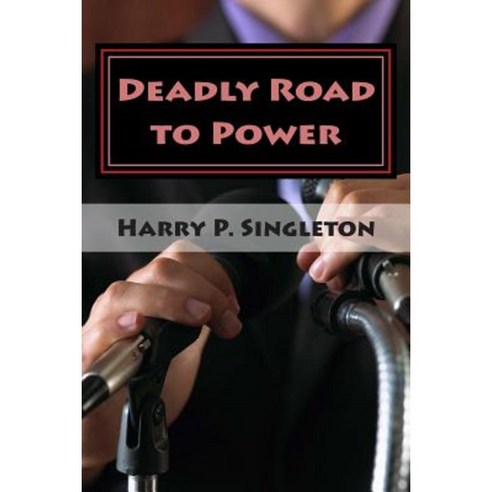 Deadly Road to Power Paperback, Createspace