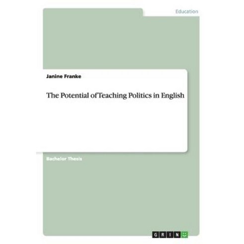 The Potential of Teaching Politics in English Paperback, Grin Publishing