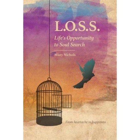 L.O.S.S. Life''s Opportunity to Soul Search Paperback, Chalk Creek Publishing