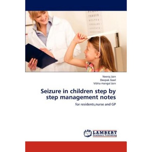 Seizure in Children Step by Step Management Notes Paperback, LAP Lambert Academic Publishing