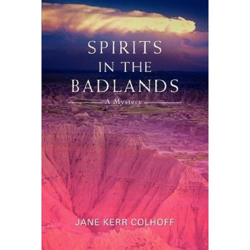 Spirits in the Badlands Paperback, iUniverse