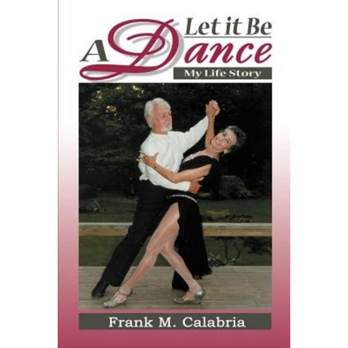 Let It Be a Dance: My Life Story Paperback, Writers Club Press