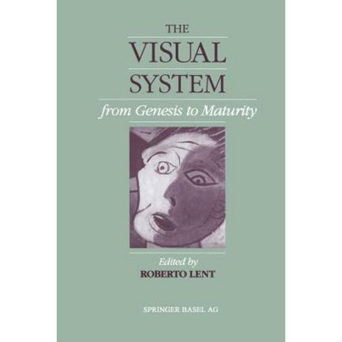 The Visual System from Genesis to Maturity Paperback, Birkhauser