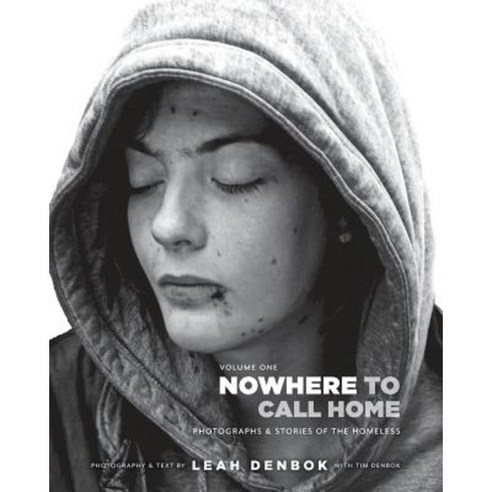 Nowhere to Call Home: Photographs and Stories of the Homeless Paperback, FriesenPress