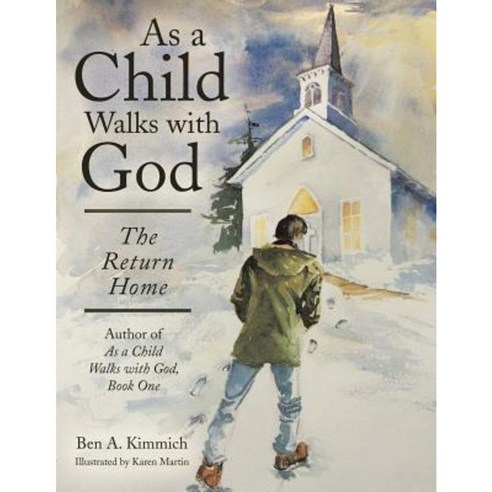As a Child Walks with God: The Return Home Paperback, Archway Publishing