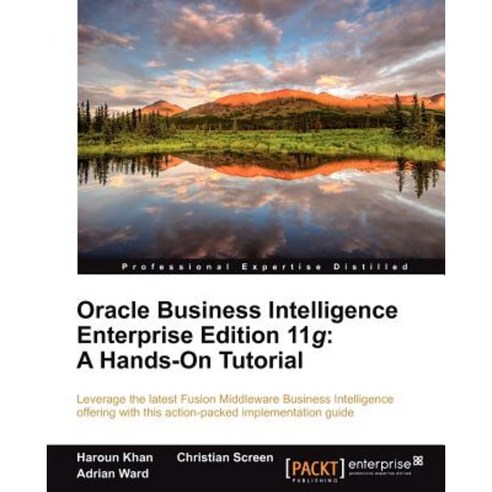 Oracle Business Intelligence Enterprise Edition 11g:A Hands-On Tutorial, Packt Publishing