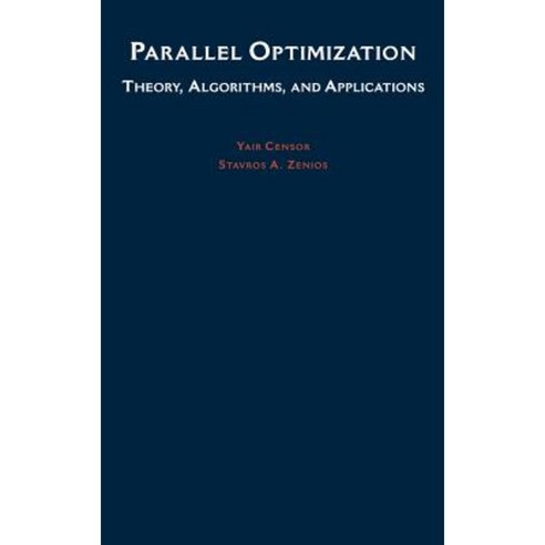 Parallel Optimization: Theory Algorithms and Applications Hardcover ...